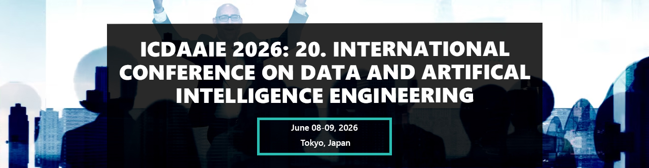 ICDAAIE 2026: 20. International Conference on Data and Artifical Intelligence Engineering